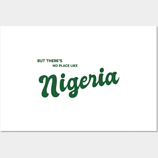 But There's No Place Like Nigeria Posters and Art